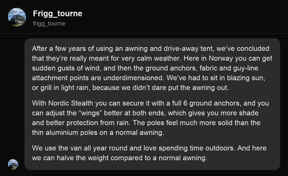 Frigg & Tourne: With Nordic Stealth […] you can adjust the “wings” better at both ends, which gives you more shade […] The poles feel much more solid than the thin aluminium poles on a normal awning.